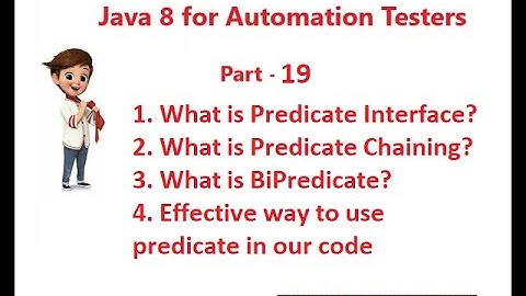 Java 8 for Automation QA - Part 19 - Predicate Interface , BiPredicate, Predicate Chaining in Java