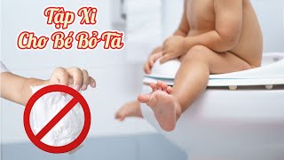 Tập Xi Cho Bé Bỏ Tã Chỉ Trong 1 Tuần! Khi nào tập xi cho con?