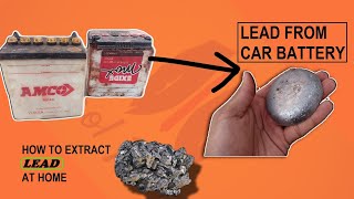 HOW to extract LEAD from car battery