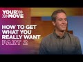 How To Get What You Really Want • Part 2┃"Don't Be Deceived"