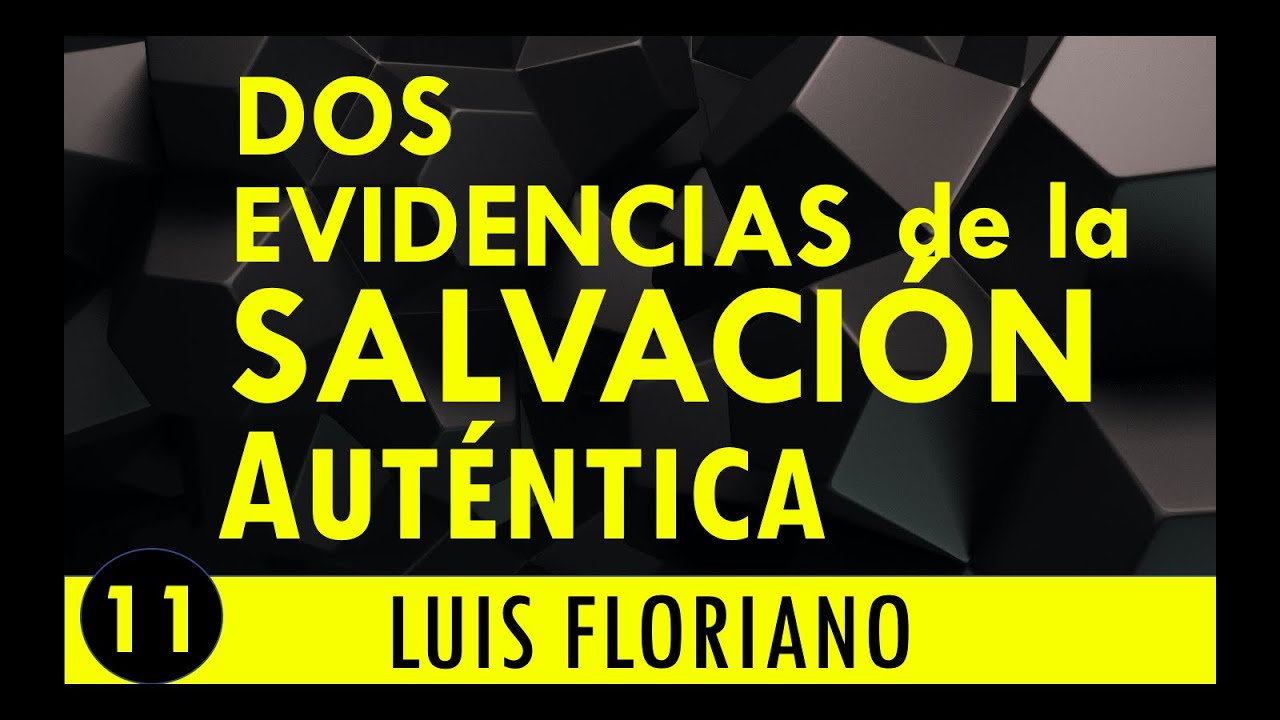 Dos evidencias de la auténtica salvación