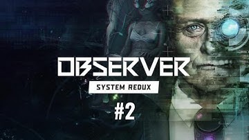 OBSERVER SYSTEM REDUX - Part 2 (Full Playthrough)