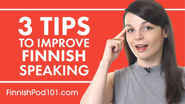 3 Tips for Practicing Your Finnish Speaking Skills