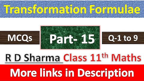Transformation Formulae | Class 11th Maths R D Sharma Solution | Dhanpat Rai Publication | Part 15