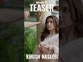 Khush Naseebi Episode 43 Promo | Teaser l #explorepage #fyp #shorts #tubaanwar #osamatahir #viral