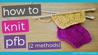 Knitting pfb (two methods)