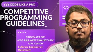 Competitive Programming Guidelines | Parvej Mia Sir | ICPC Asia West Finalist 2022 | ICPC Coach|