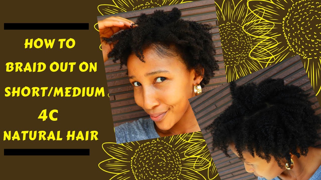How To Braid Out on Short/Medium 4C Natural Hair YouTube