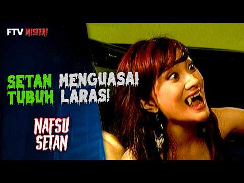 Laras Kehilangan Kendali Saat Setan Menguasai Tubuhnya | FTV Misteri