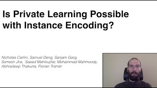Is Private Learning Possible with Instance Encoding?