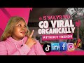 5 Ways to Go Viral Organically Without Trends