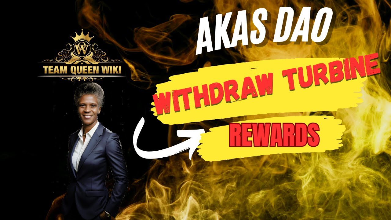 AKAS DAO - FINAL STEP - WITHDRAW / CASHOUT REWARDS FROM TURBINE