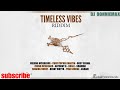 Timeless Vibes Riddim Mix Feb 2022 Feat.Chris Martin,Busy Signal,Anthony B,Chino,Freddie McGregor