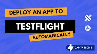 Upload iOS Builds to TestFlight Automatically with Capawesome Cloud