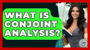 What Is Conjoint Analysis? - Learn As An Adult