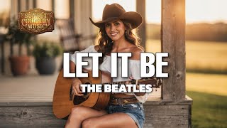 Let It Be - The Beatles (Modern Country Cover)