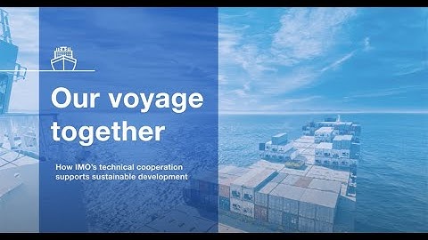 Our Voyage Together – How to partner with IMO