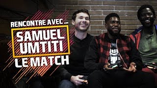 FIFA 18 - RENCONTRE AVEC SAMUEL UMTITI !