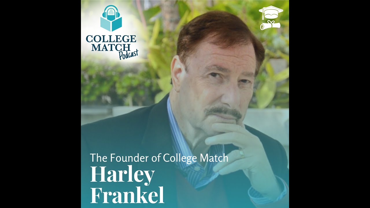 HARLEY FRANKEL: THE STORY BEHIND COLLEGE MATCH AND OUR INSPIRATIONAL FOUNDER