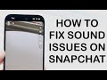 How To FIX Sound On Snapchat Not Working! (2024)