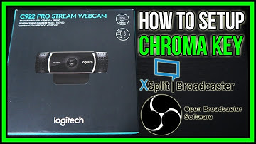 How to Setup a Chroma Key with the Logitech C922 PRO STREAM WEBCAM in Xsplit Broadcaster/OBS Studio