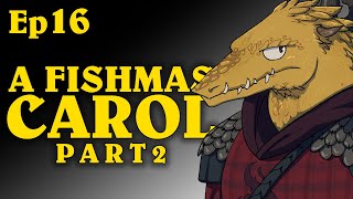 A Fishmas Carol Pt2 | Oxventure D&D | Season 1, Episode 16