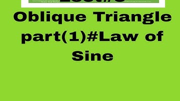 Lec10 # Oblique Triangle  # Law of Sine #