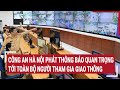 CГґng An HГ Nб I PhГЎt ThГґng BГЎo Quan Trб Ќng Tб I ToГ N Bб NgЖ б ќi Tham Gia Giao ThГґng Vấn Д б Ѓ HГґm Nay CГґng An HГ Nб I PhГЎt ThГґng BГЎo Quan Trб Ќng Tб I ToГ N Bб NgЖ б ќi Tham Gia Giao ThГґng Vấn Д б Ѓ HГґm Nay