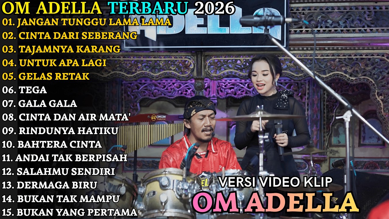 OM ADELLA TERBARU | JANGAN TUNGGU LAMA LAMA - CINTA DARI SEBERANG | ADELLA FULL ALBUM TERBARU 2026