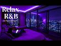 【𝐏𝐥𝐚𝐲𝐥𝐢𝐬𝐭】R&B Relax Deep soul🌹 Late Night Vibes: Chilled Slow Jams & Smooth Soulful Rhythms ✨
