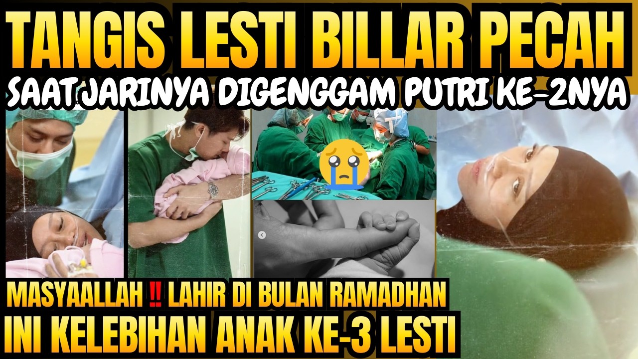Tangis Lesti Billar Pecah! Genggaman Pertama Putri ke-2nya bikin damai - kelebihan lahir di Ramadhan