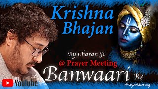 Krishna Bhajan, Banwaari Re in Prayer Meeting by Charan ji at New Delhi INDIA PrayerMeet.org