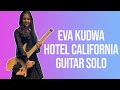 Hotel california  guitar solo  eva kudwa  chandresh kudwa