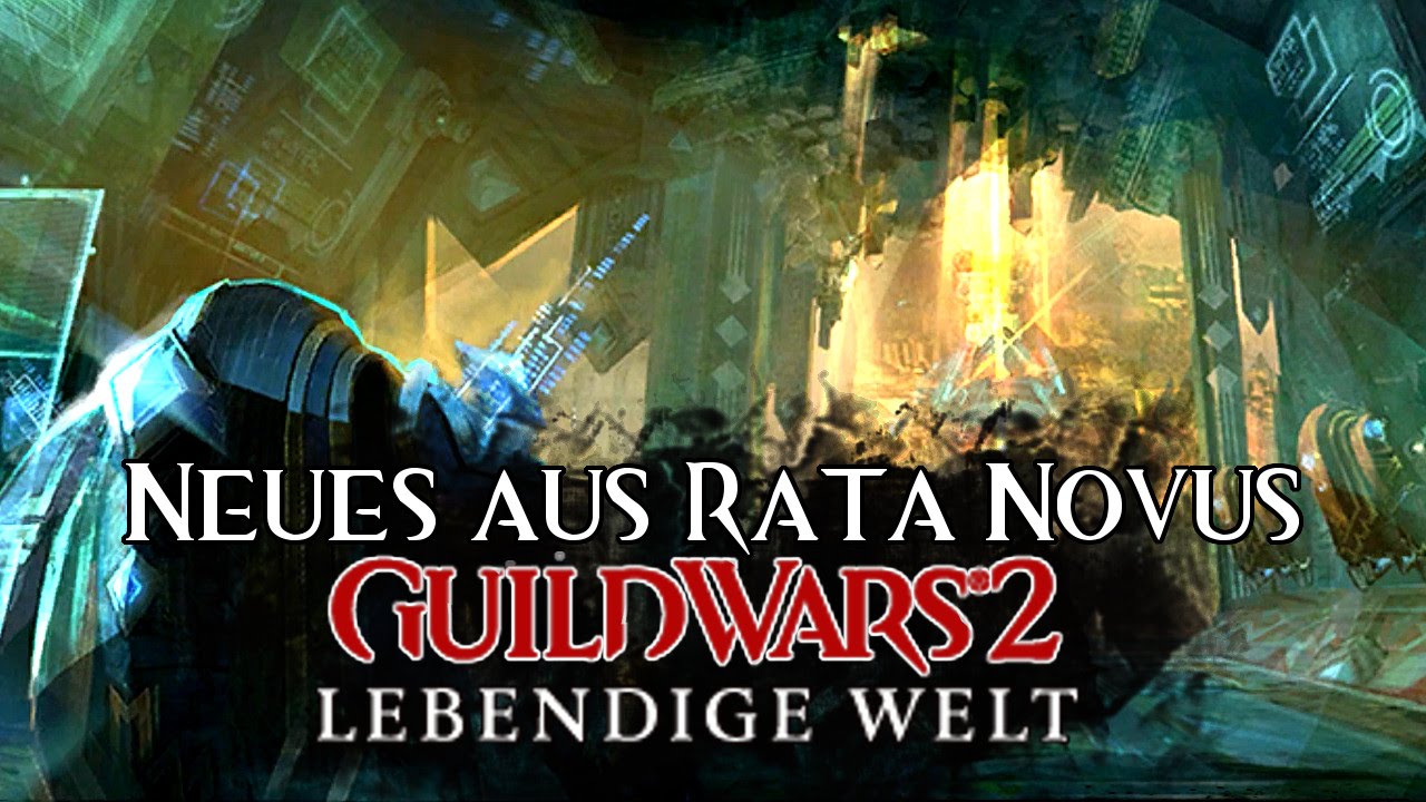 #02 Neues aus Rata Novus ▪ Lebendige Welt Staffel 3 ▪ GUILD WARS 2 | deutsch