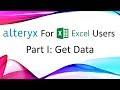 Alteryx for excel users  part i get data