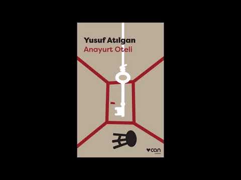 Yusuf ATILGAN- Anayurt Oteli / Sesli Kitabım-Okuyorum Paylaşıyorum!