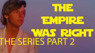 The Empire Was Right - The Series Part 2 - Palpatine and Slavery