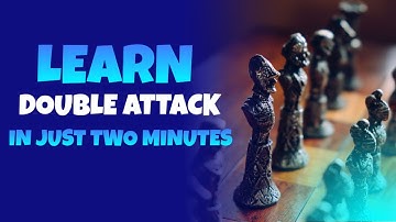 LEARN DOUBLE ATTACK IN TWO MINUTES