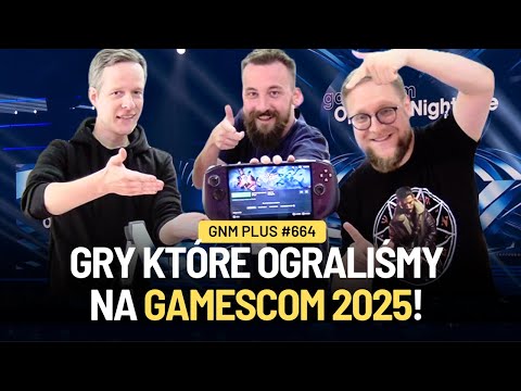 CZEKAJĄ NAS HICIORY - GnM Plus #665 [GAMESCOM '25]