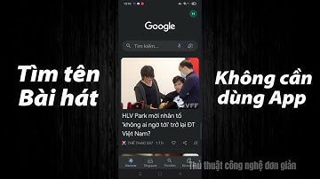 Cách tìm tên bài hát siêu nhanh không cần dùng app I Thủ Thuật Công Nghệ Đơn Giản