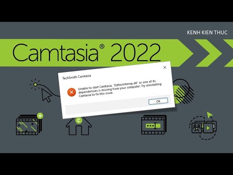 Cách sửa lỗi Unable to Start Camtasia. "EditorInterop.dll" Is Missing | KKT