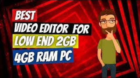 Video Editor For Low-End PC For Free