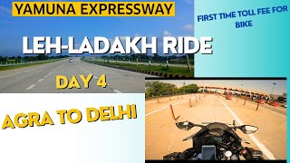 DAY 4 Agra To Delhi || LEH-LADAKH SOLO RIDE WITH R15 || FIRST TIME PAYING TOLL FEE FOR BIKE ||