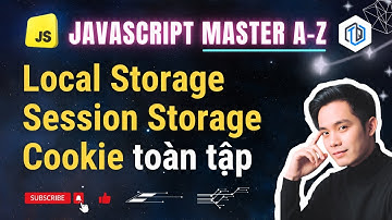32. LocalStorage, SessionStorage và Cookie trong 1 video này | JavaScript Master A-Z | TrungQuanDev