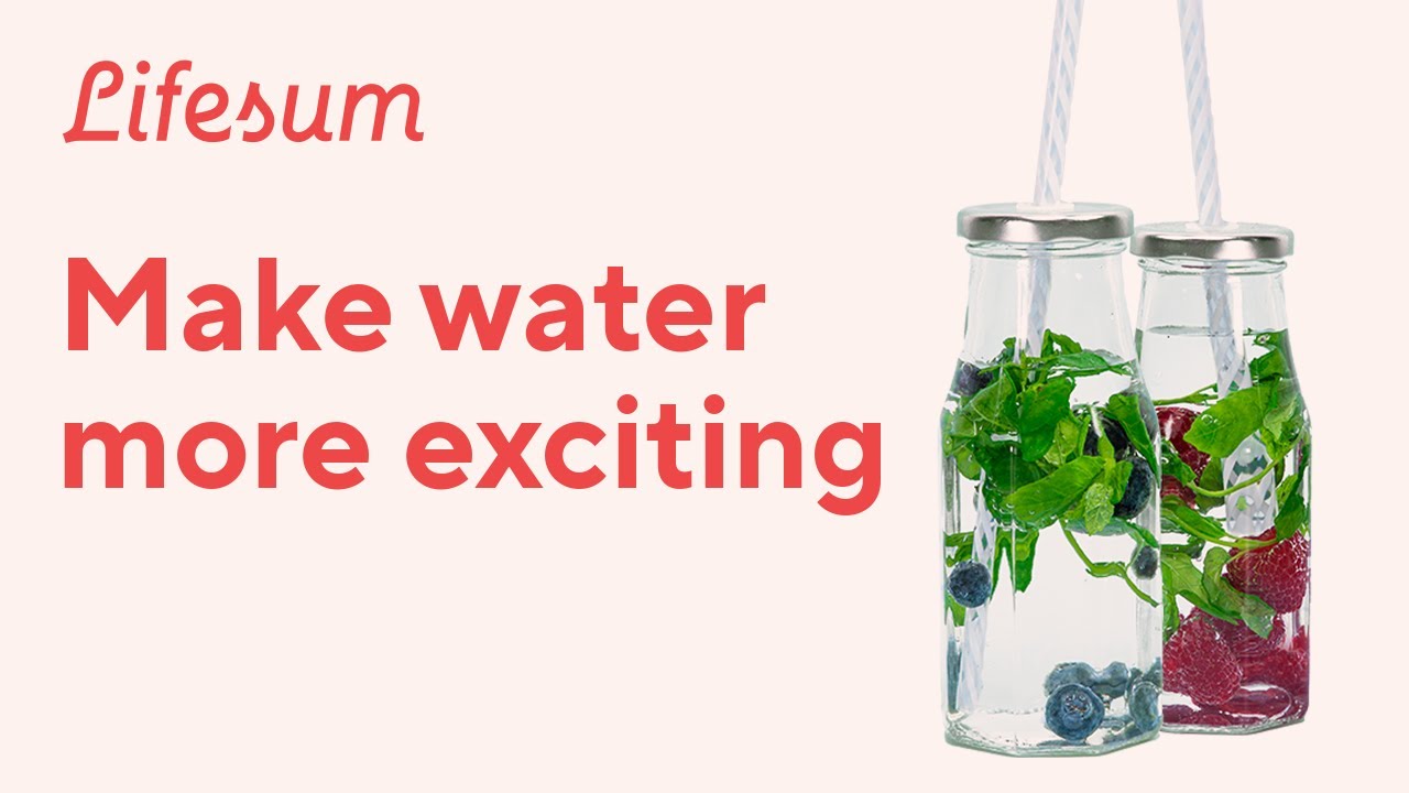 5 ways to make water more exciting | Lifesum - YouTube