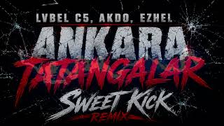 LVBEL C5, AKDO, Ezhel - ANKARA TATANGALAR (Sweet Kick Remix)
