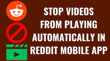 How to Stop Videos from Playing Automatically in Reddit Mobile App
