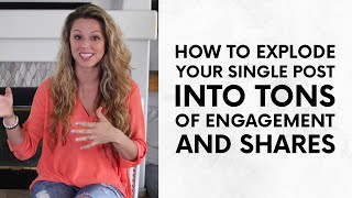 How To Explode Your Single Post Into Tons Of Engagement And Shares
