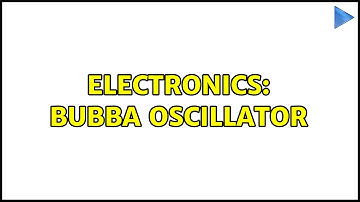 Electronics: bubba oscillator (2 Solutions!!)
