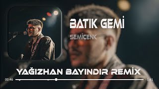 Semicenk - Batık Gemi ( Yağızhan Bayındır Remix ) | Ayrılık Çıktı Bak Sevda Falında Resimi